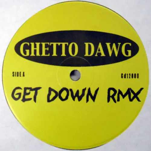 Ghetto Dawg - Get Down Rmx (12") (M) 1