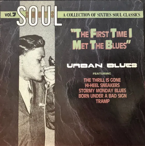 Various - Soul Shots Volume 7: "The First Time I Met The Blues - Urban Blues (Lp, Comp, Rai) (Vg+) 1